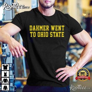 Dahmer Went To Ohio State Michigan Wolverines T-Shirt