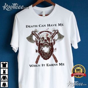 Death Can Have Me When It Earns Me God Of War Karatos T-shirt Death Can Have Me When It Earns Me God Of War Karatos T shirt 2