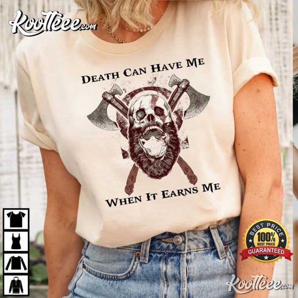 Death Can Have Me When It Earns Me God Of War Karatos T-shirt