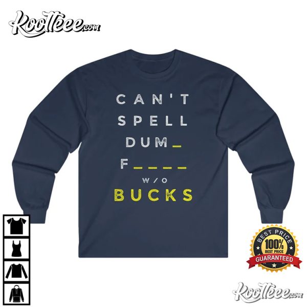 Dumb Bucks Ohio Sucks Michigan Wolverines Game Day T-Shirt