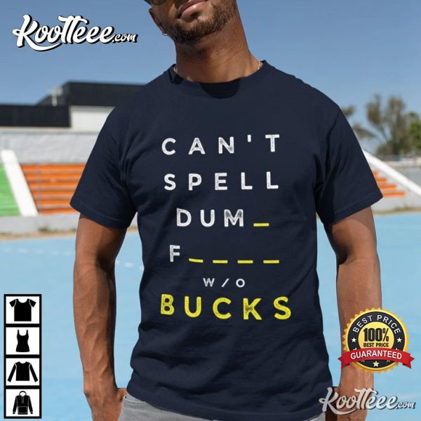 Dumb Bucks Ohio Sucks Michigan Wolverines Game Day T-Shirt