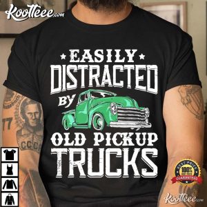 Easily Distracted By Old Pickup Cute Trucker T Shirt 3