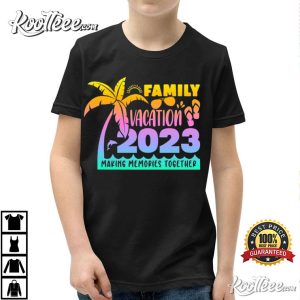 Family Vacation 2023 Making Memories Together T-shirt Family Vacation 2023 Making Memories Together T shirt 2