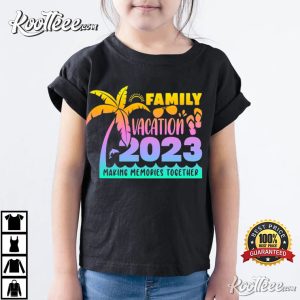 Family Vacation 2023 Making Memories Together T-shirt Family Vacation 2023 Making Memories Together T shirt 3