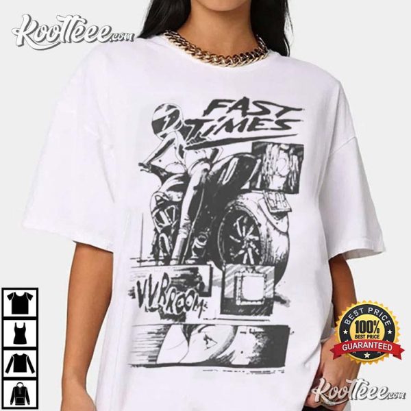 Fast Times Wrroom When Women Drive A Motorbike T-shirt