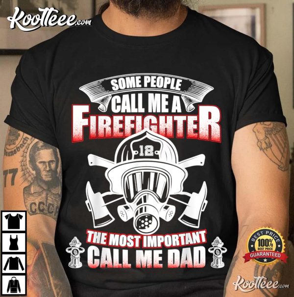 Fathers Day Gift For Firefighter Dad Fireman T-Shirt