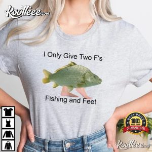 Fishing And Feet Shirt Funny Meme Gift For Fisherman T Shirt