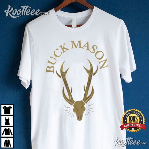 Funny Deer Buck Mason Gift For Fans T-shirt