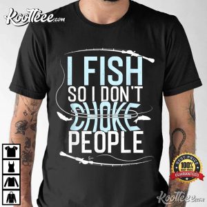 Funny Fisherman Gift For Fishing Lover T-Shirt Funny Fisherman Gift For Fishing Lover T Shirt 2