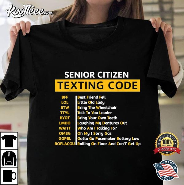 Funny Old People Shirt Senior Citizen Texting Code Gift T-Shirt