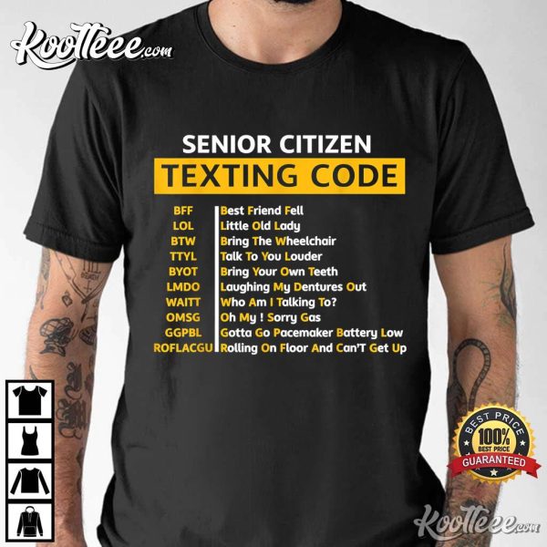 Funny Old People Shirt Senior Citizen Texting Code Gift T-Shirt