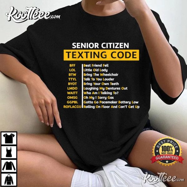 Funny Old People Shirt Senior Citizen Texting Code Gift T-Shirt