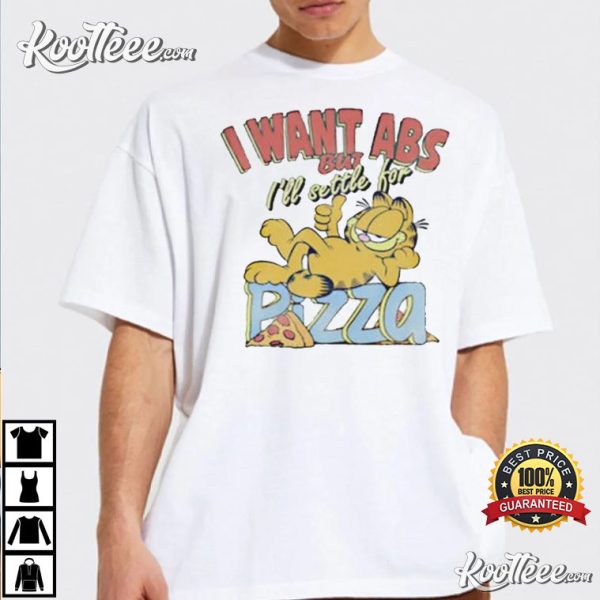 Garfield I Want Abs But I’ll Settle For Pizza Unisex T-Shirt