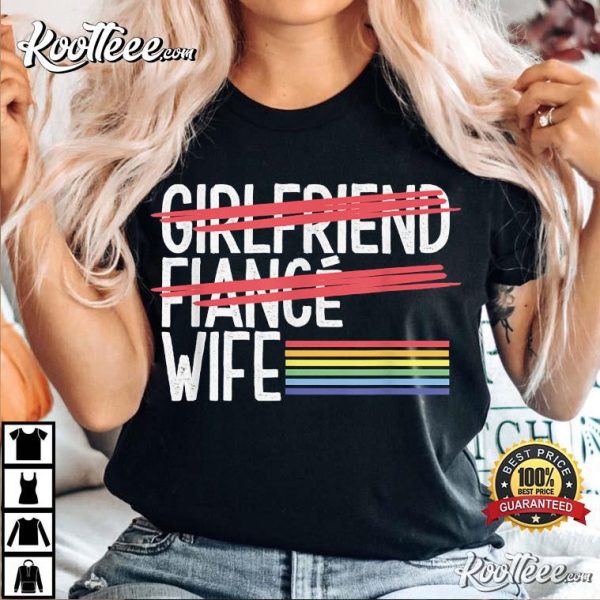 Girlfriend Fiance Wife Lesbian Pride LGBT Marriage Ceremony T-Shirt