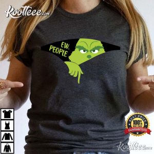 Grinch Christmas Ew. People T-Shirt Grinch Christmas Ew. People T Shirt 1
