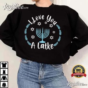 Hanukkah Chanukkah I Love You Latke T-Shirt Hanukkah Chanukkah I Love You Latke T Shirt 1