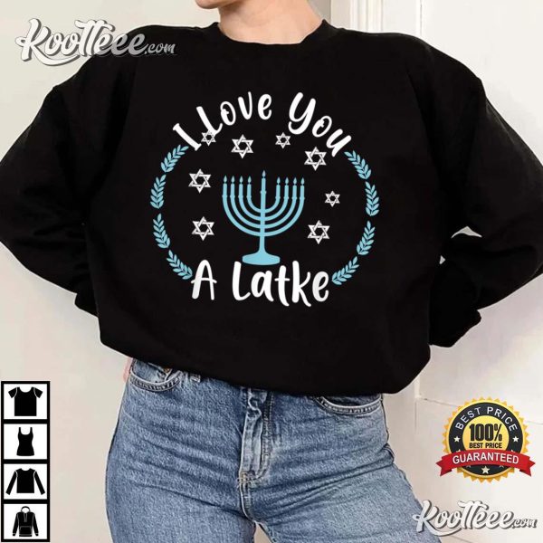 Hanukkah Chanukkah I Love You Latke T-Shirt