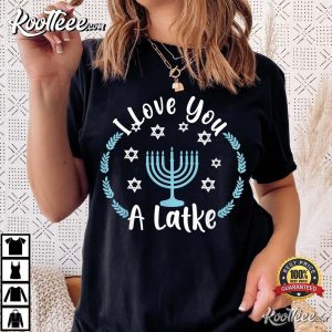 Hanukkah Chanukkah I Love You Latke T-Shirt Hanukkah Chanukkah I Love You Latke T Shirt 3
