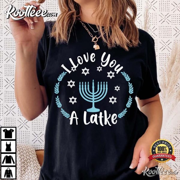 Hanukkah Chanukkah I Love You Latke T-Shirt