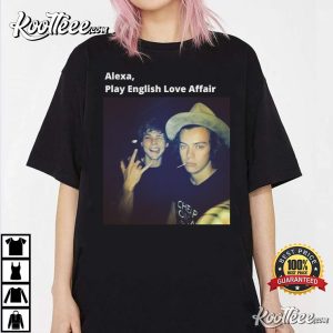 Harry Styles With Alexa Play English Love Affair Best T-shirt Harry Styles With Alexa Play English Love Affair Best T-shirt