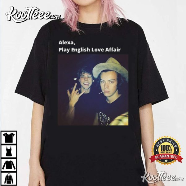 Harry Styles With Alexa Play English Love Affair Best T-shirt