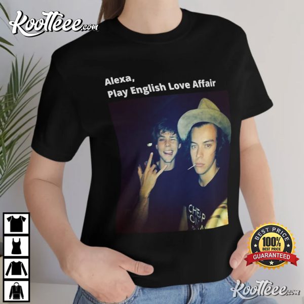 Harry Styles With Alexa Play English Love Affair Best T-shirt