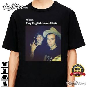 Harry Styles With Alexa Play English Love Affair Best T-shirt Harry Styles With Alexa Play English Love Affair Best T shirt 4