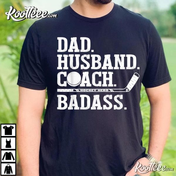 Hockey Dad Husband Coach Badass Ice T-Shirt