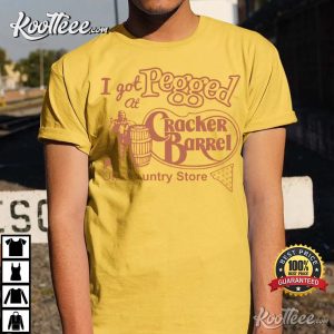 I Got Pegged At Cracker Barrel Old Country Store T Shirt 3