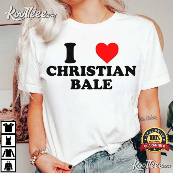 I Love Christian Bale Gif For Fan T-Shirt