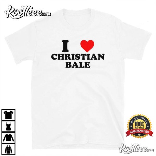 I Love Christian Bale Gif For Fan T-Shirt