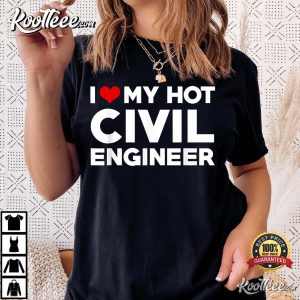 I Love My Hot Civil Engineer Boyfriend T Shirt 3