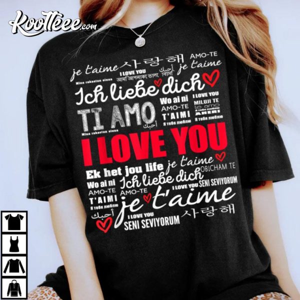 I Love You In Different Languages Valentine’s Day T-Shirt