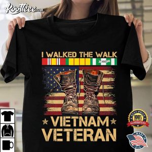 I Walked The Walk Vietnam Veteran T Shirt 1