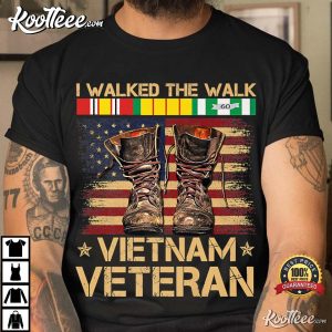 I Walked The Walk Vietnam Veteran T Shirt 3