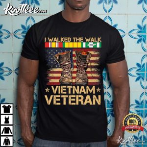 I Walked The Walk Vietnam Veteran T Shirt 4