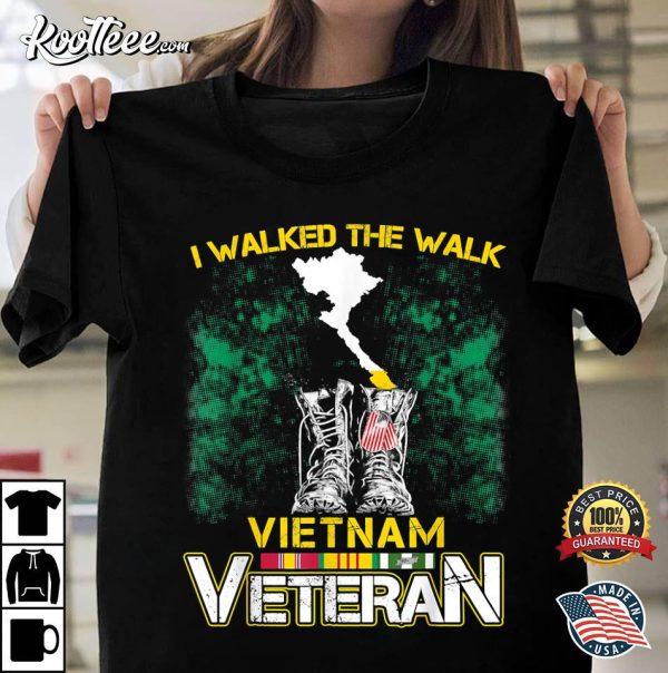 I Walked The Walk Vietnam War Veteran T-Shirt