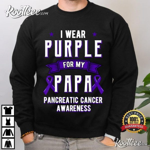 I Wear Purple For My Papa Pancreatic Cancer T-Shirt
