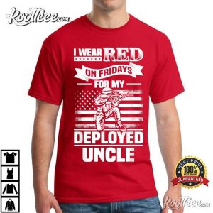 I Wear Red On Fridays For My Deployed Uncle T-shirt I Wear Red On Fridays For My Deployed Uncle T-shirt
