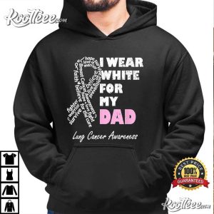 I Wear White For My Dad Lung Cancer Awareness Warrior Daddy T Shirt 2