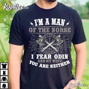 Im A Man Of The Norse I Fear Odin Valhalla Viking T Shirt 3