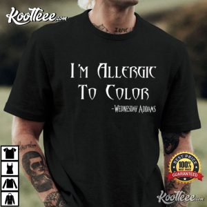 I'm Allergic To Color Wednesday Unisex T-Shirt Im Allergic To Color Wednesday Unisex T Shirt 1