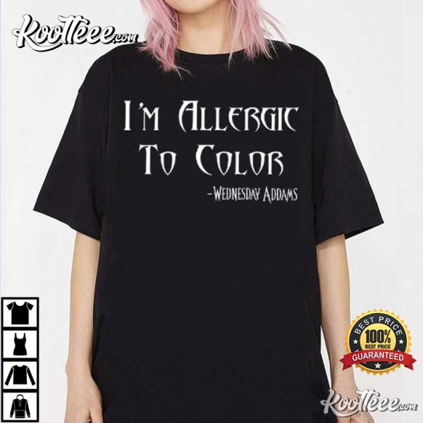 I’m Allergic To Color Wednesday Unisex T-Shirt