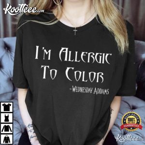 I’m Allergic To Color Wednesday Unisex T-Shirt I’m Allergic To Color Wednesday Unisex T-Shirt