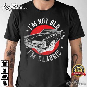 I’m Not Old I’m Classic Cool Car Graphic T-Shirt