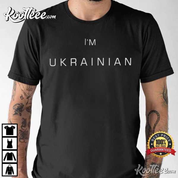 I’m Ukrainian Proud That I Am From Ukraine Support Nation T-shirt