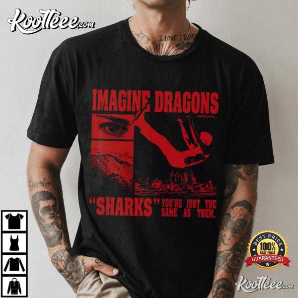 Imagine Dragons Sharks You’re Just The Same As Them T-Shirt