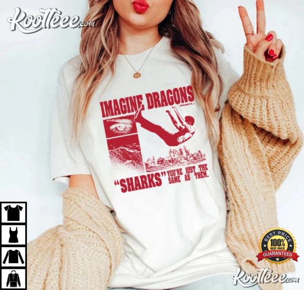 Imagine Dragons Sharks You’re Just The Same As Them T-Shirt