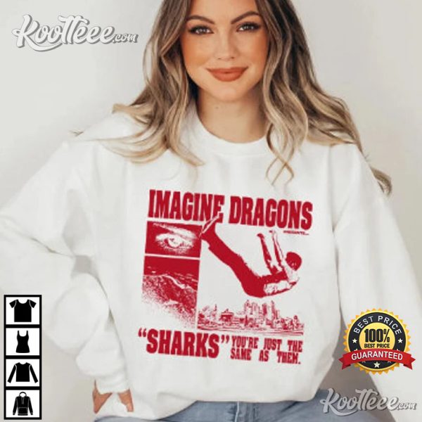 Imagine Dragons Sharks You’re Just The Same As Them T-Shirt