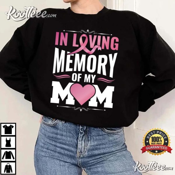 In Loving Memory Mom Breast Cancer Awareness T-Shirt